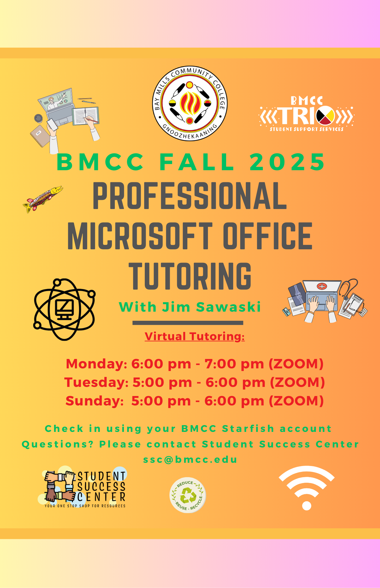 Top logo row: (center) BMCC Logo. (right) BMCC TRiO logo. BMCC Summer 2025. Professional Microsoft Office Tutoring with Jim Sawaski. Virtual Tutoring Monday 6 - 7pm (Zoom), Tuesday 5 - 6pm (Zoom), Sunday 5 - 6pm (Zoom). Check in using your BMCC Starfish Account. Questions? Please contact Student Success Center, ssc@bmcc.edu. Bottom row (left) Student Success Center logo, (center) reduce/reuse/recycle logo..