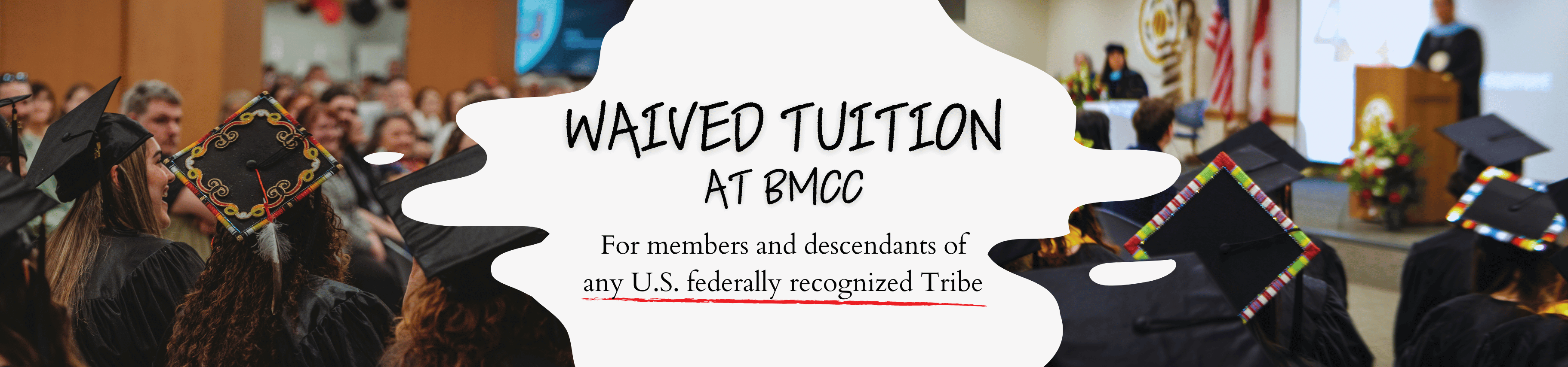 .Free Tuition for Members of Federally Recognized Tribes..